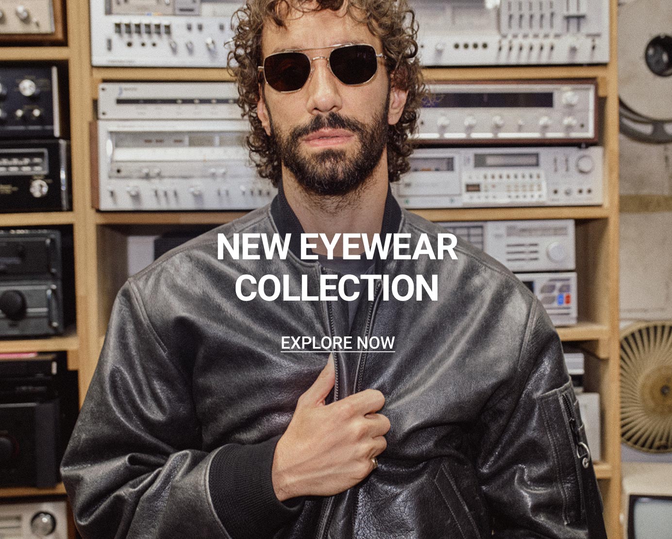 New Eyewear Collection. EXPLORE NOW