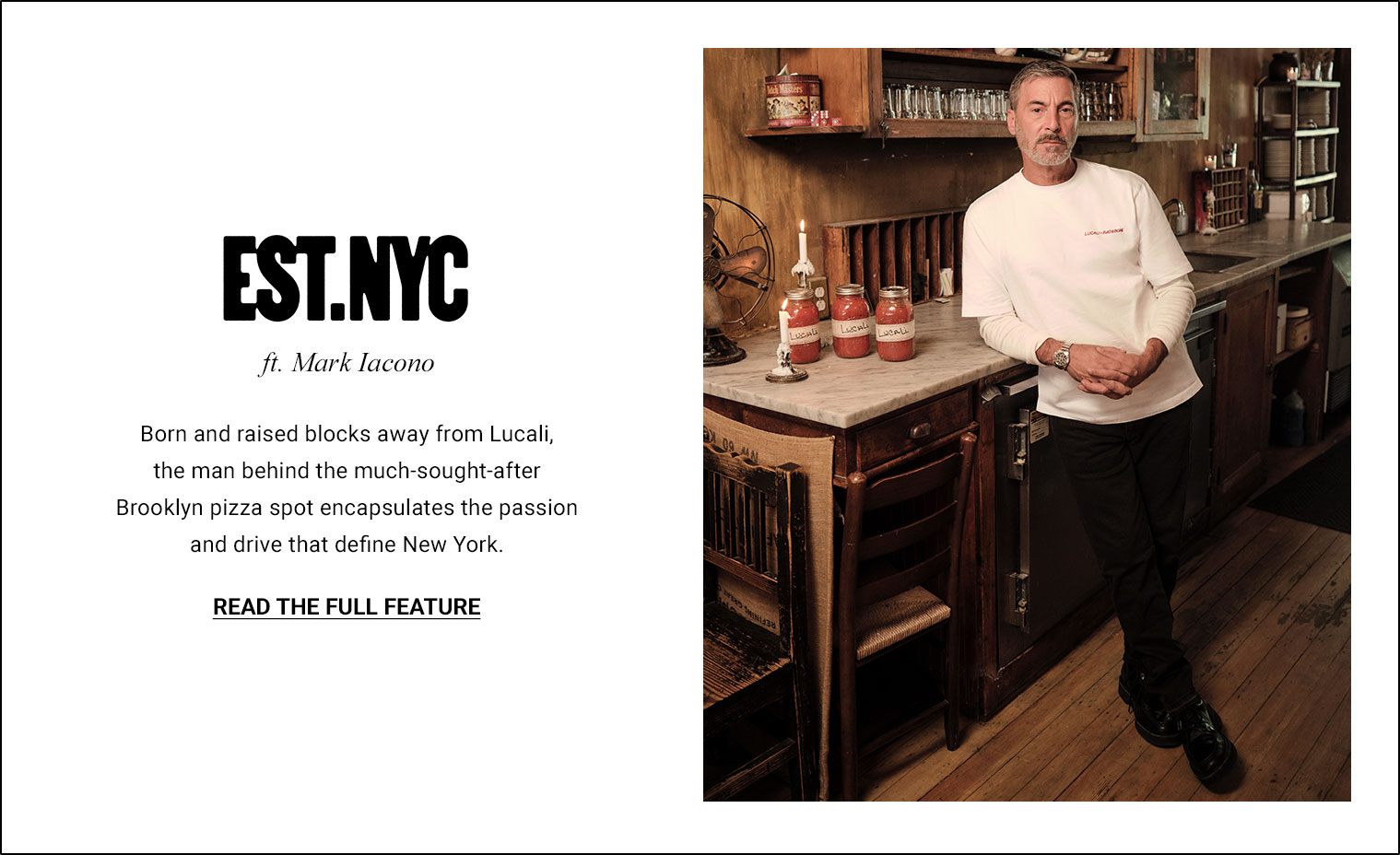 Born and raised blocks away from Lucali, the man behind the much-sought-after Brooklyn pizza spot encapsulates the passion and drive that define New York. 